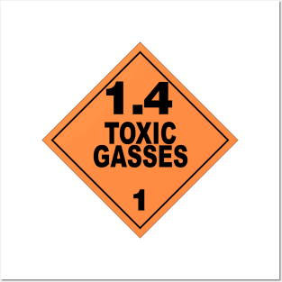 WARNING! TOXIC GASSES! Posters and Art